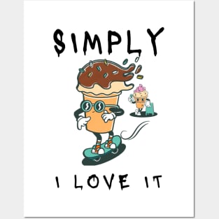 Simply I love it (Ice cream) Posters and Art